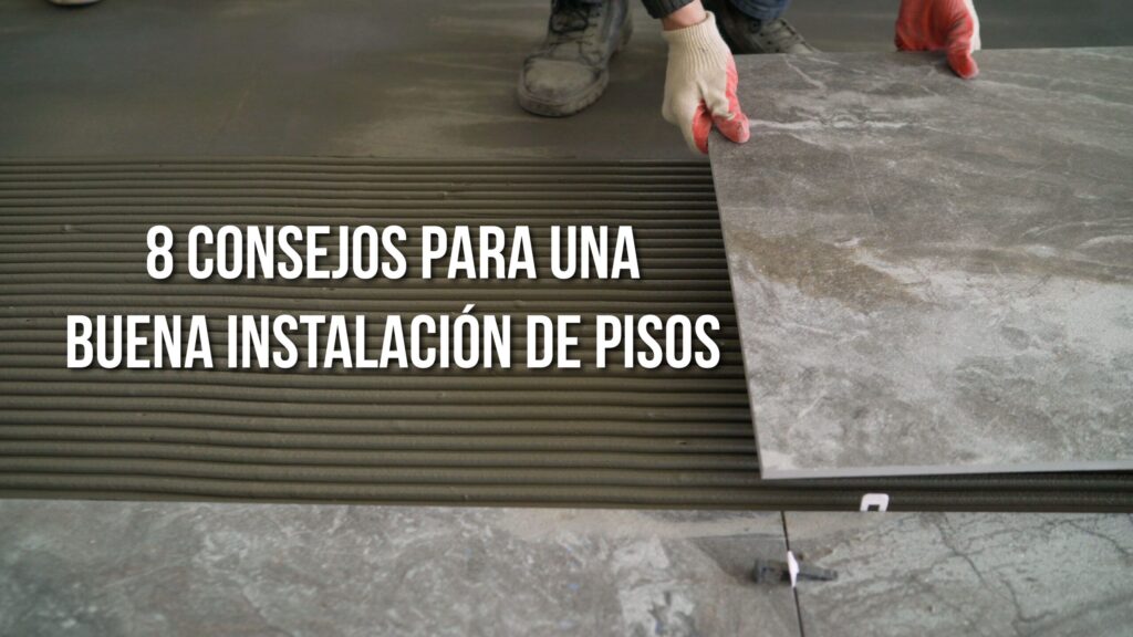 consejos para una buena instalación de pisos