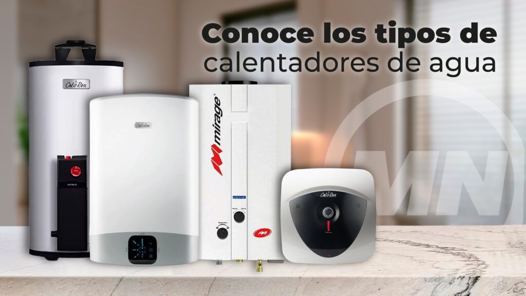 Conoce los diferentes tipos de calentadores de agua