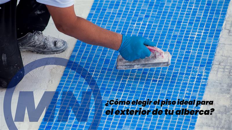 cómo elegir piso para exterior de alberca