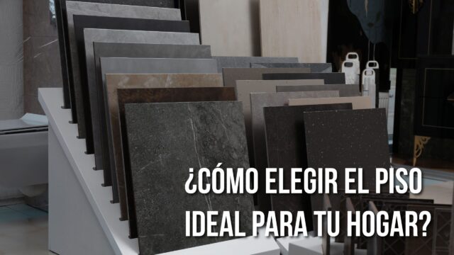 cómo elegir el piso ideal para tu hogar