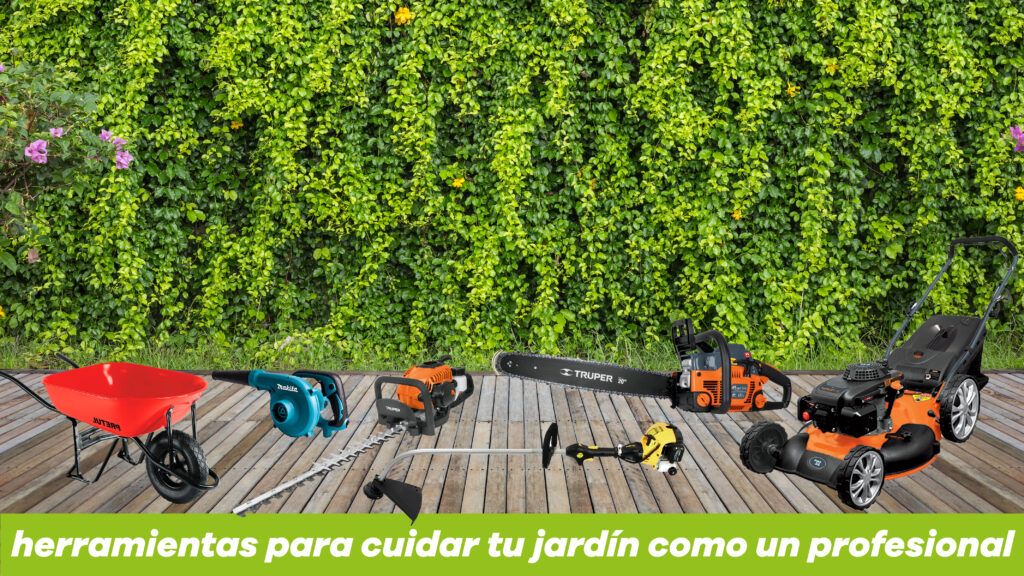 herramientas para cuidar tu jardín como un profesional