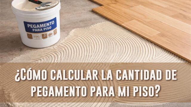como calcular la cantidad de pegamento para mi piso