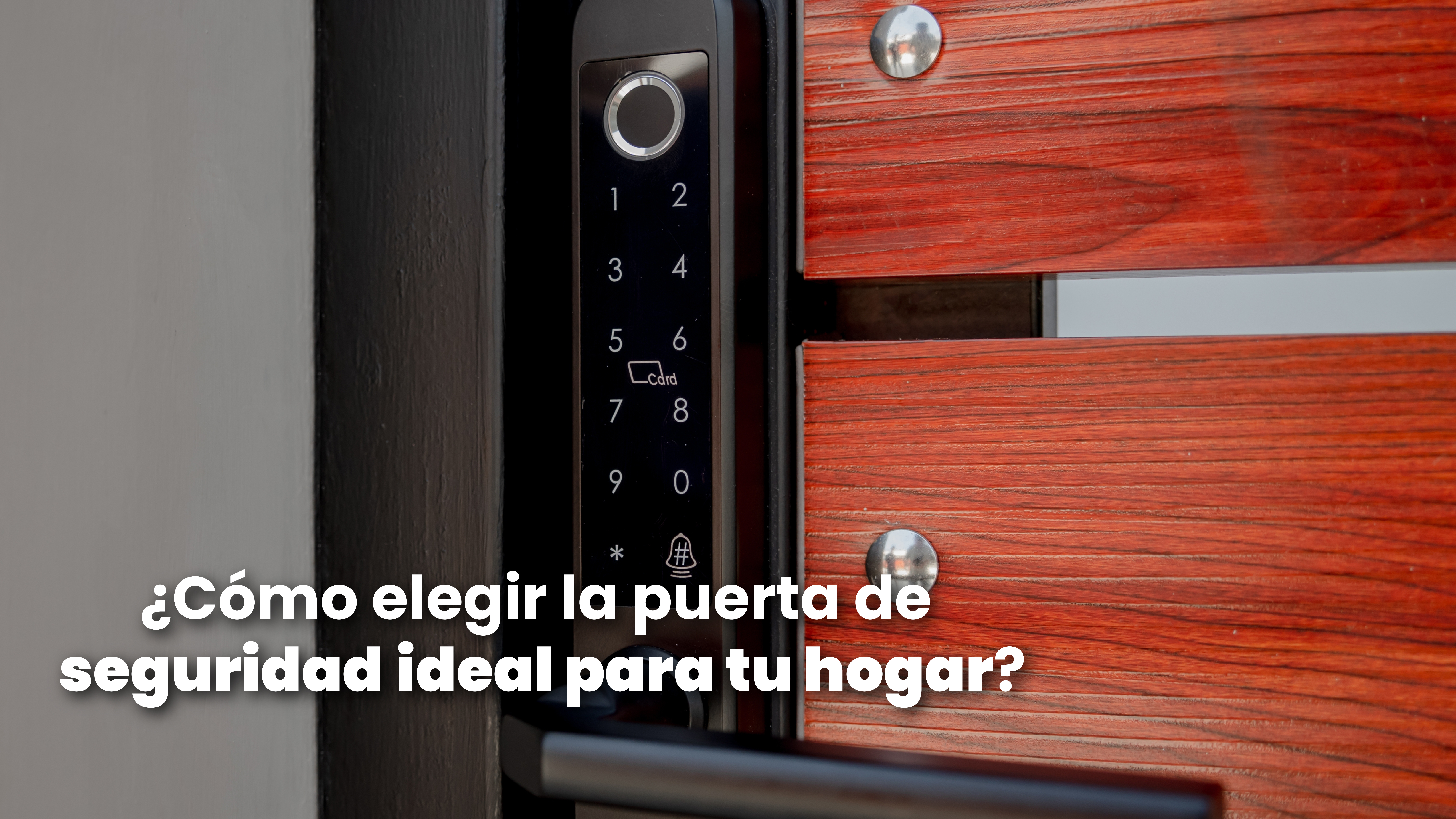 cómo elegir la puerta de seguridad ideal para tu hogar