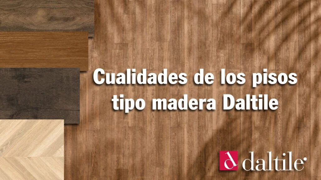 pisos tipo madera de Daltile