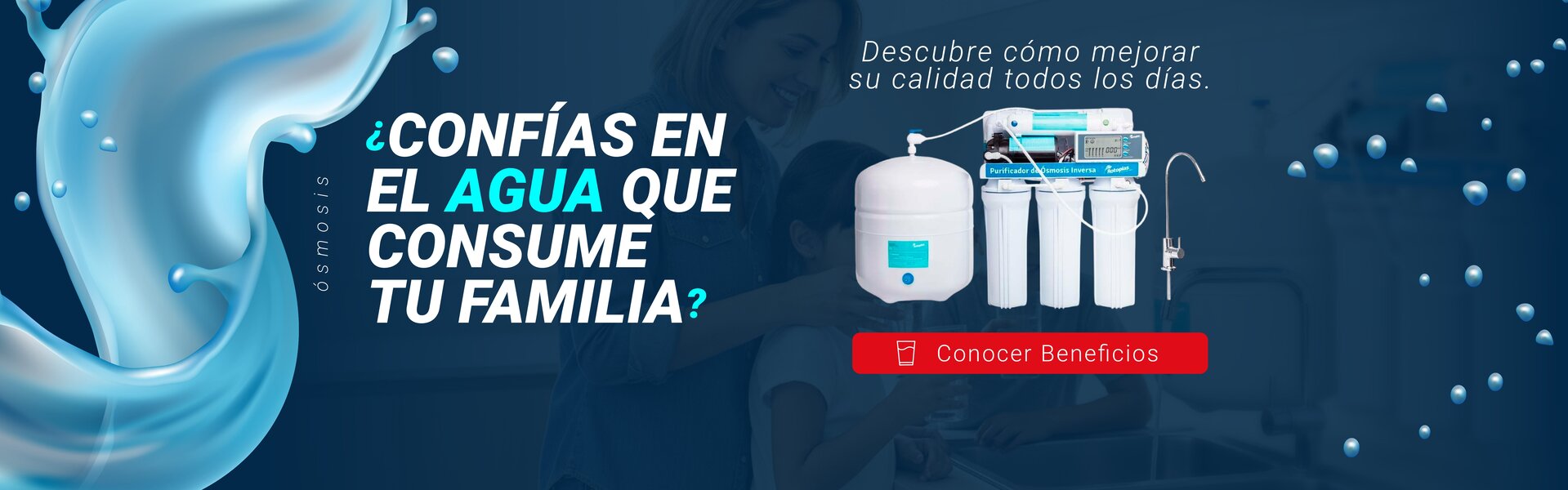 ¿Confias en el agua que consume tu famila? filtro de ósmosis