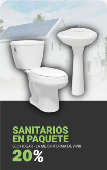 SANITARIOS EN PAQUETE HASTA 20% DE DESCUENTO